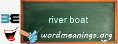 WordMeaning blackboard for river boat